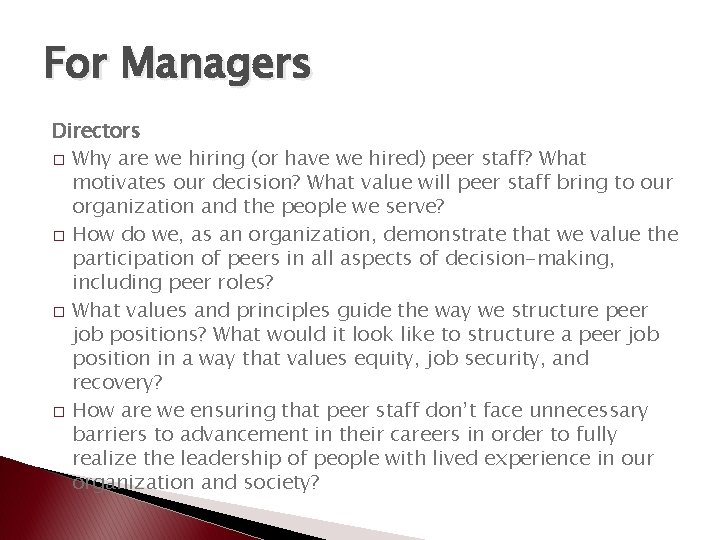 For Managers Directors � Why are we hiring (or have we hired) peer staff?