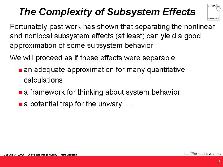 The Complexity of Subsystem Effects Fortunately past work has shown that separating the nonlinear