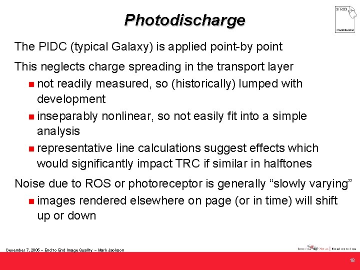 Photodischarge The PIDC (typical Galaxy) is applied point-by point This neglects charge spreading in