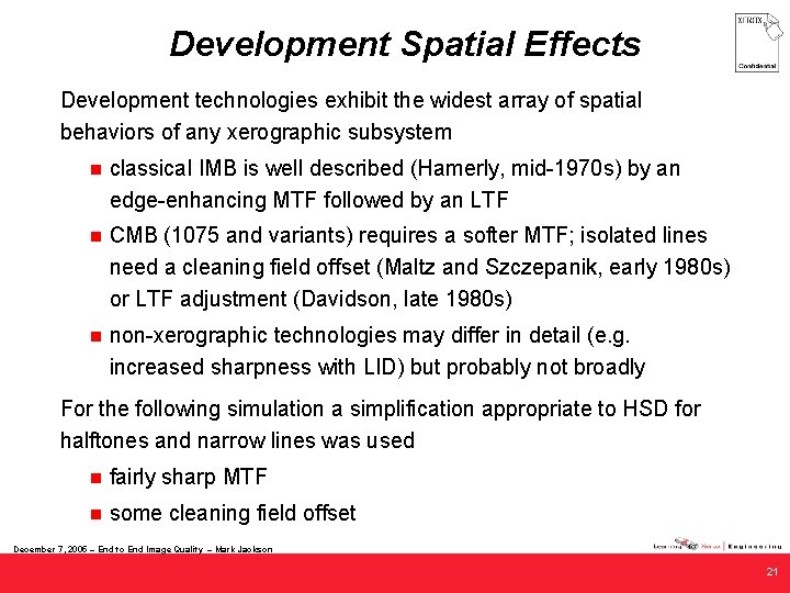 Development Spatial Effects Development technologies exhibit the widest array of spatial behaviors of any