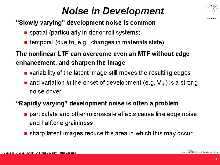 Noise in Development “Slowly varying” development noise is common n spatial (particularly in donor