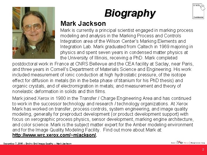 Biography Mark Jackson Mark is currently a principal scientist engaged in marking process modeling
