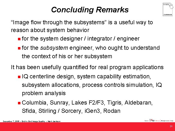 Concluding Remarks “Image flow through the subsystems” is a useful way to reason about