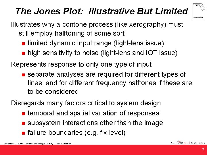 The Jones Plot: Illustrative But Limited Illustrates why a contone process (like xerography) must