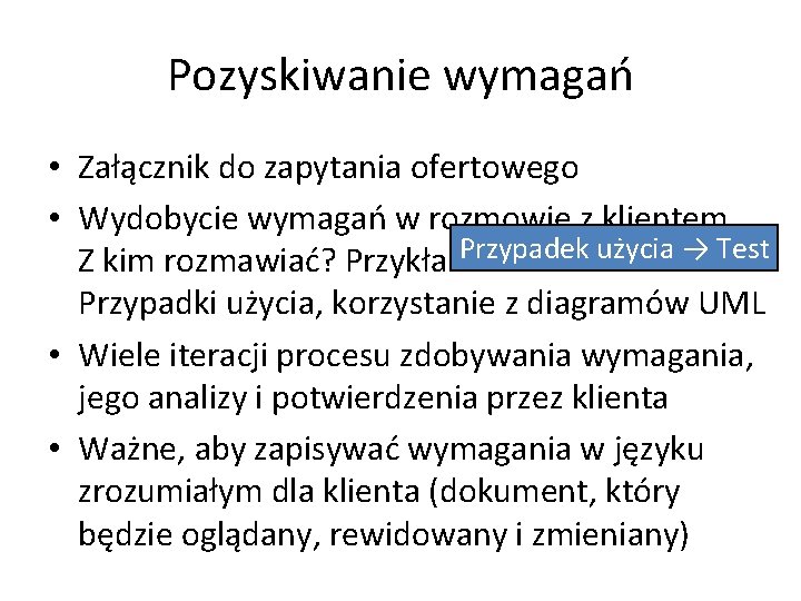 Pozyskiwanie wymagań • Załącznik do zapytania ofertowego • Wydobycie wymagań w rozmowie z klientem