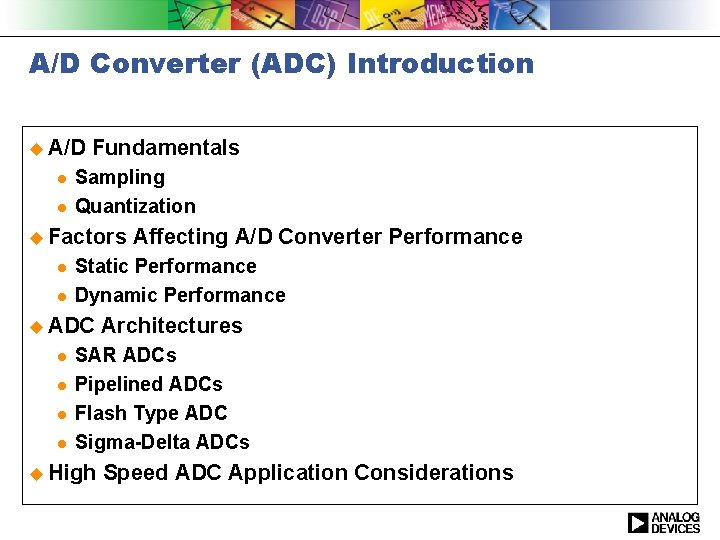 A/D Converter (ADC) Introduction u A/D l l Fundamentals Sampling Quantization u Factors l