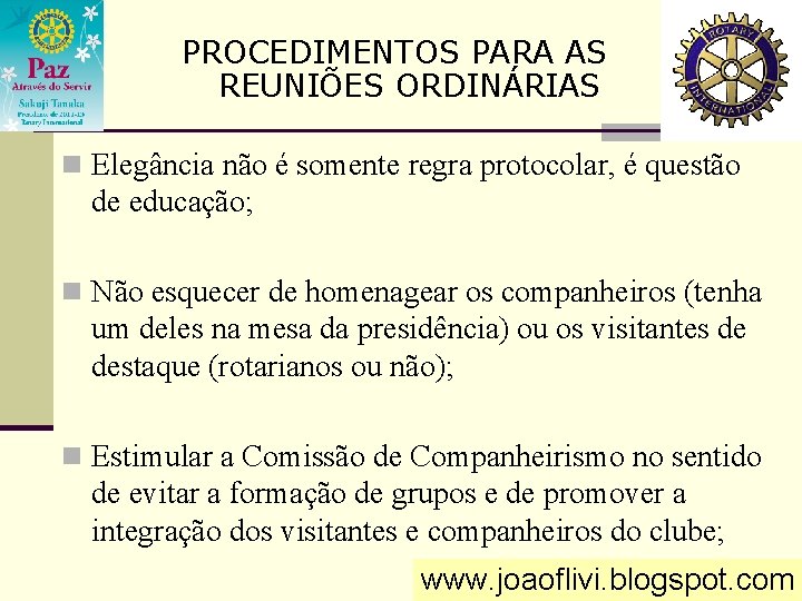 PROCEDIMENTOS PARA AS REUNIÕES ORDINÁRIAS n Elegância não é somente regra protocolar, é questão