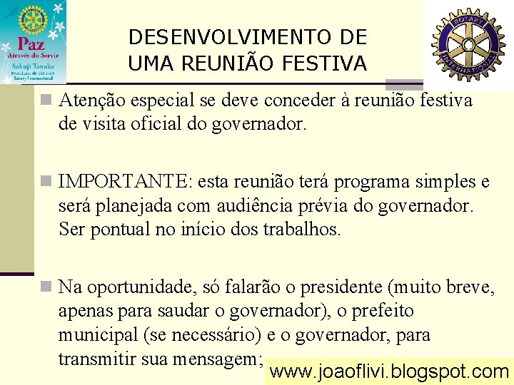 DESENVOLVIMENTO DE UMA REUNIÃO FESTIVA n Atenção especial se deve conceder à reunião festiva