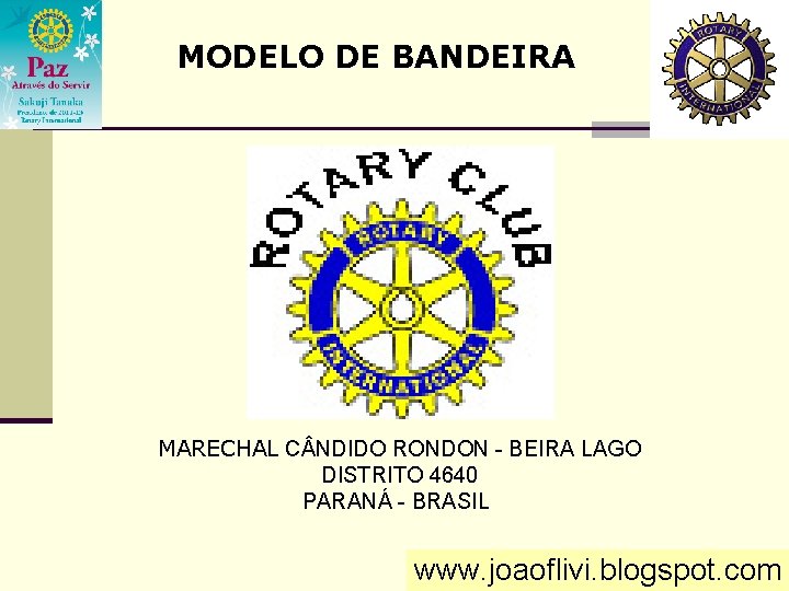 MODELO DE BANDEIRA MARECHAL C NDIDO RONDON - BEIRA LAGO DISTRITO 4640 PARANÁ -