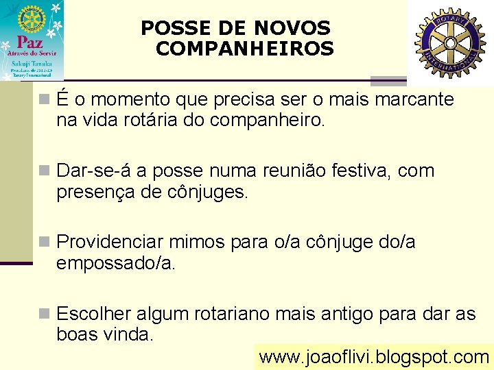 POSSE DE NOVOS COMPANHEIROS n É o momento que precisa ser o mais marcante