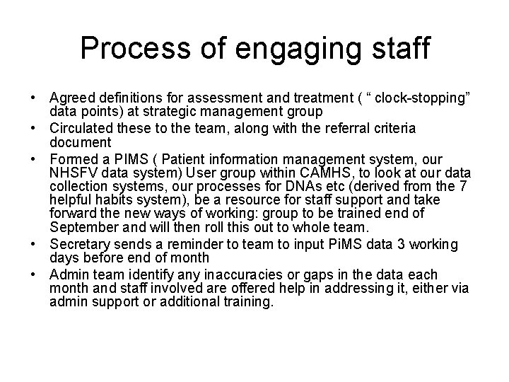 Process of engaging staff • Agreed definitions for assessment and treatment ( “ clock-stopping”