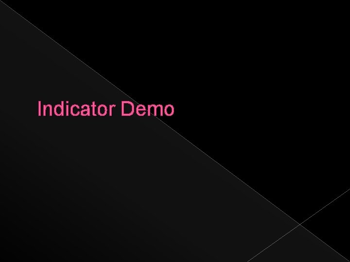 Indicator Demo 