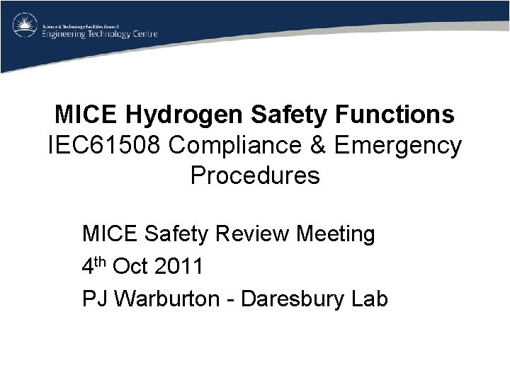 MICE Hydrogen Safety Functions IEC 61508 Compliance & Emergency Procedures MICE Safety Review Meeting