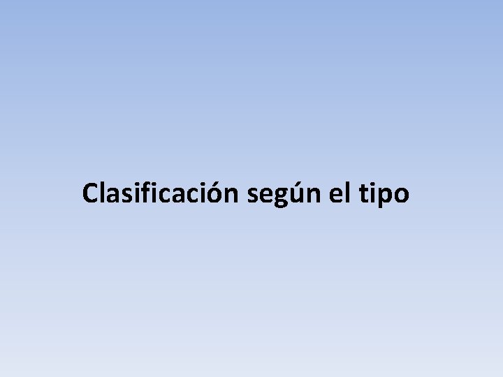 Clasificación según el tipo 