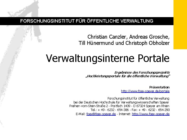 3 Verwaltungsinterne Portale FORSCHUNGSINSTITUT FÜR ÖFFENTLICHE VERWALTUNG Christian Canzler, Andreas Grosche, Till Hünermund Christoph