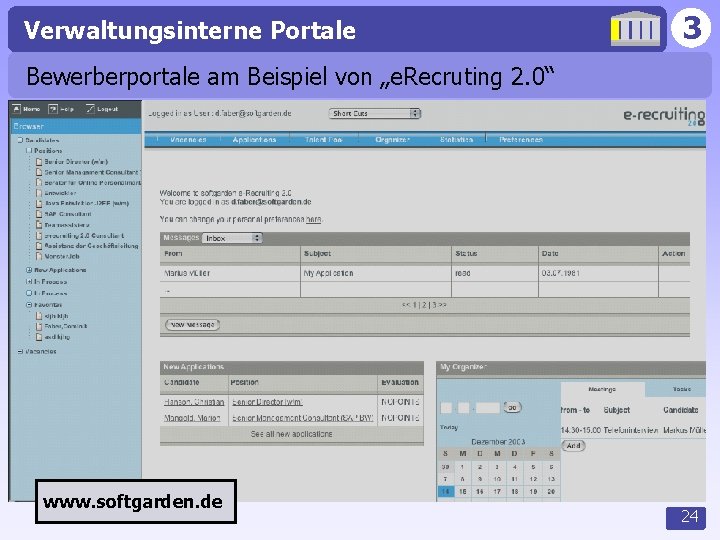 Verwaltungsinterne Portale 3 Bewerberportale am Beispiel von „e. Recruting 2. 0“ www. softgarden. de
