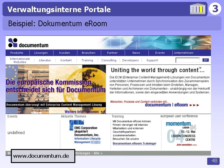 Verwaltungsinterne Portale 3 Beispiel: Dokumentum e. Room www. documentum. de 48 
