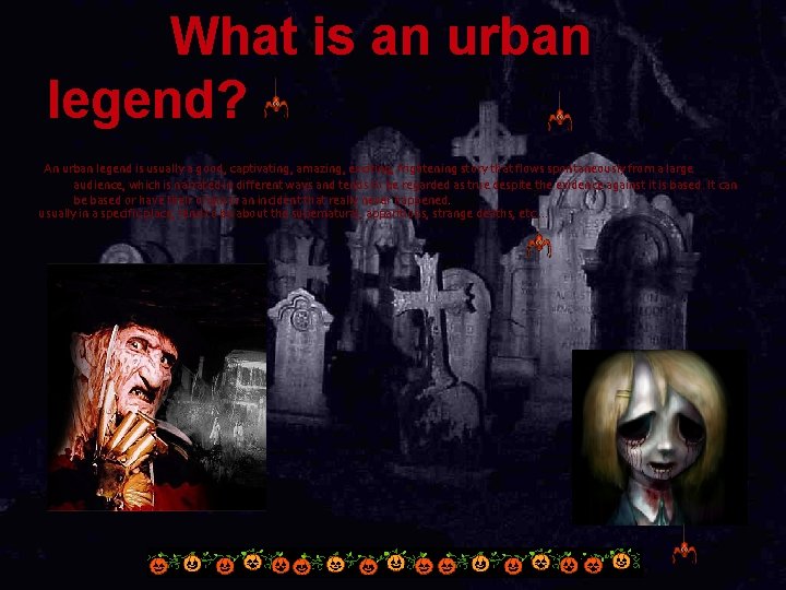 What is an urban legend? An urban legend is usually a good, captivating, amazing, What is an urban legend? An urban legend is usually a good, captivating, amazing,