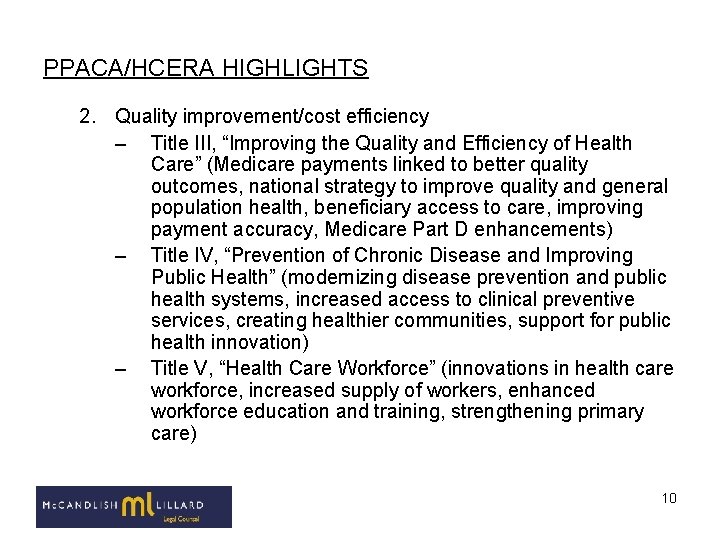 PPACA/HCERA HIGHLIGHTS 2. Quality improvement/cost efficiency – Title III, “Improving the Quality and Efficiency PPACA/HCERA HIGHLIGHTS 2. Quality improvement/cost efficiency – Title III, “Improving the Quality and Efficiency