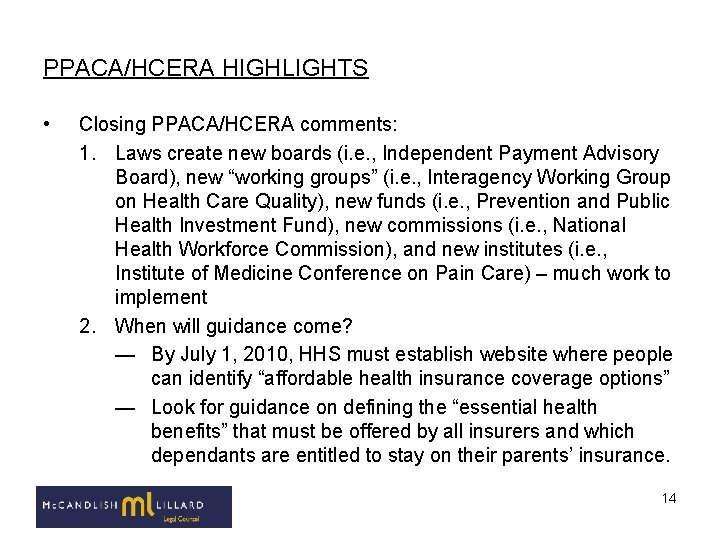 PPACA/HCERA HIGHLIGHTS • Closing PPACA/HCERA comments: 1. Laws create new boards (i. e. ,