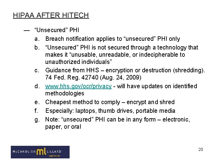 HIPAA AFTER HITECH — “Unsecured” PHI a. Breach notification applies to “unsecured” PHI only