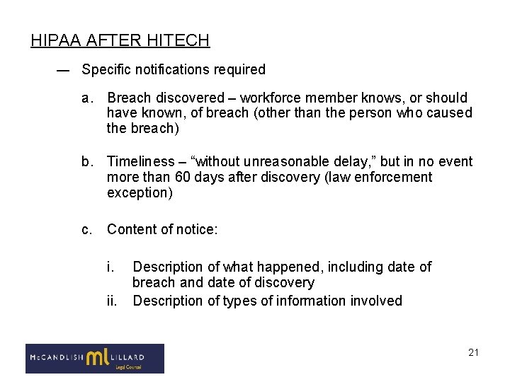 HIPAA AFTER HITECH ― Specific notifications required a. Breach discovered – workforce member knows,