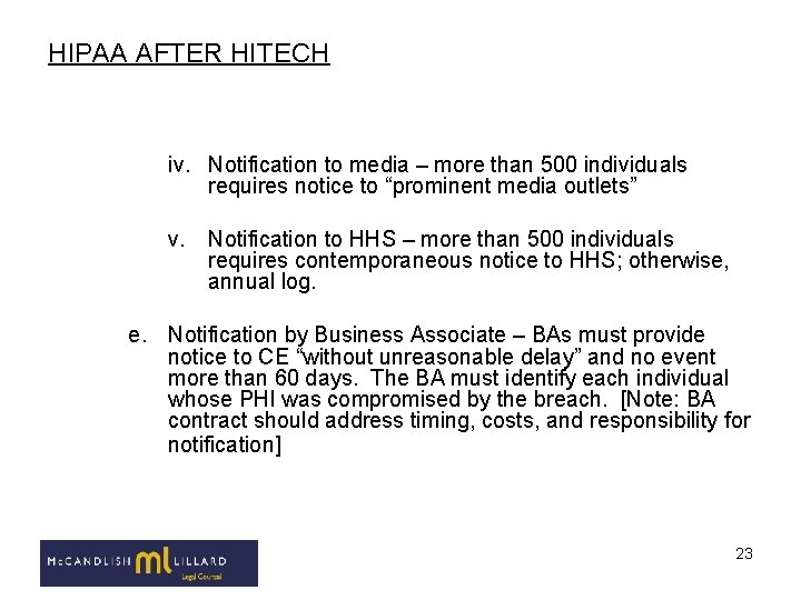 HIPAA AFTER HITECH iv. Notification to media – more than 500 individuals requires notice