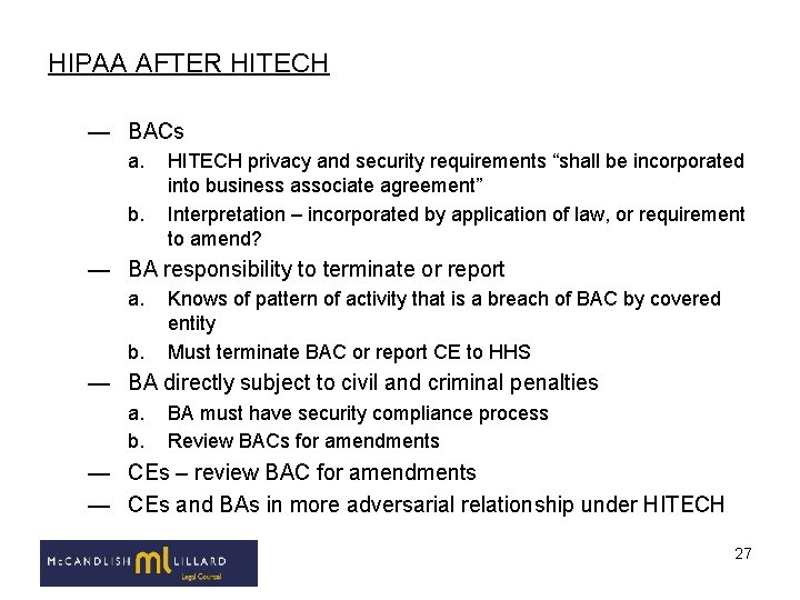 HIPAA AFTER HITECH — BACs a. b. HITECH privacy and security requirements “shall be