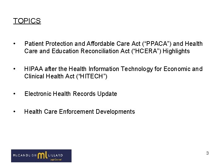 TOPICS • Patient Protection and Affordable Care Act (“PPACA”) and Health Care and Education