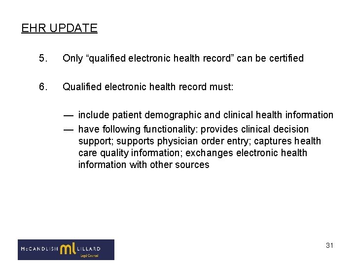 EHR UPDATE 5. Only “qualified electronic health record” can be certified 6. Qualified electronic