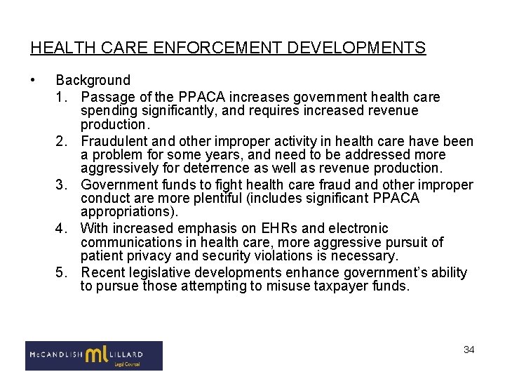 HEALTH CARE ENFORCEMENT DEVELOPMENTS • Background 1. Passage of the PPACA increases government health