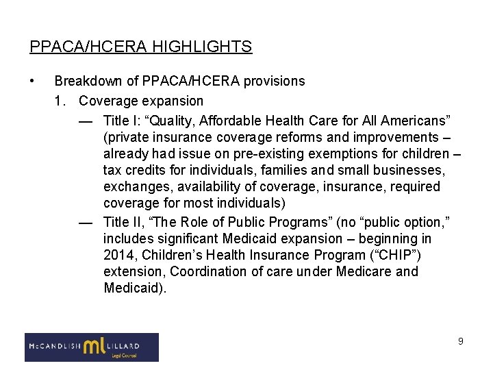 PPACA/HCERA HIGHLIGHTS • Breakdown of PPACA/HCERA provisions 1. Coverage expansion — Title I: “Quality,