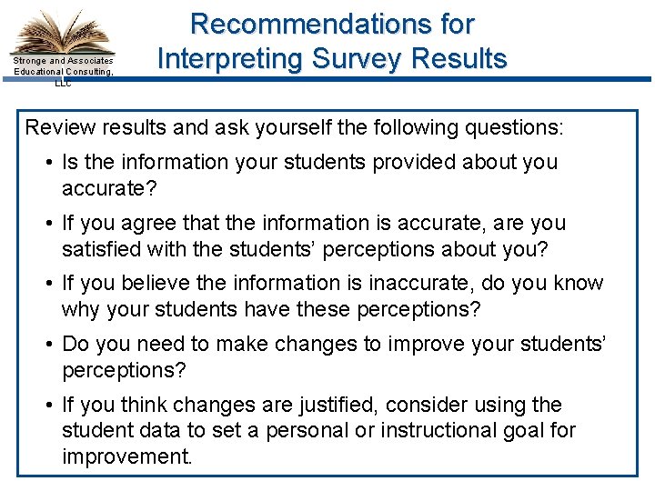 Stronge and Associates Educational Consulting, LLC Recommendations for Interpreting Survey Results Review results and