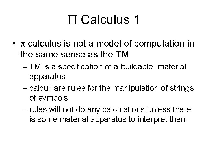  Calculus 1 • calculus is not a model of computation in the same