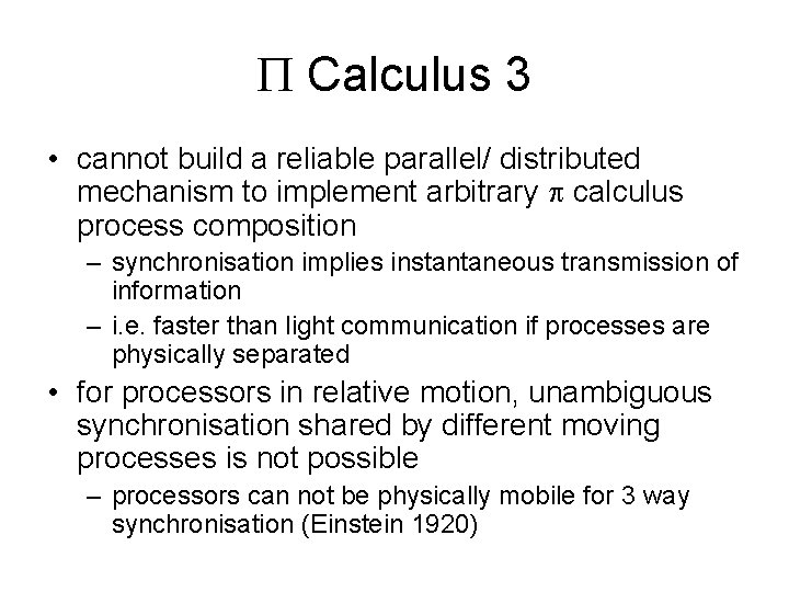  Calculus 3 • cannot build a reliable parallel/ distributed mechanism to implement arbitrary