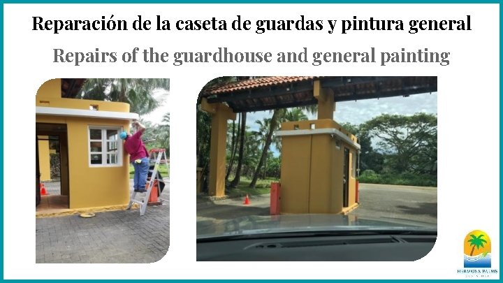 Reparación de la caseta de guardas y pintura general Repairs of the guardhouse and