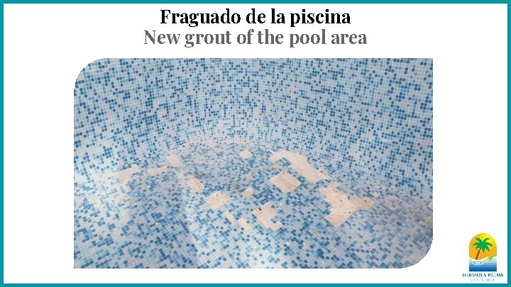 Fraguado de la piscina New grout of the pool area 