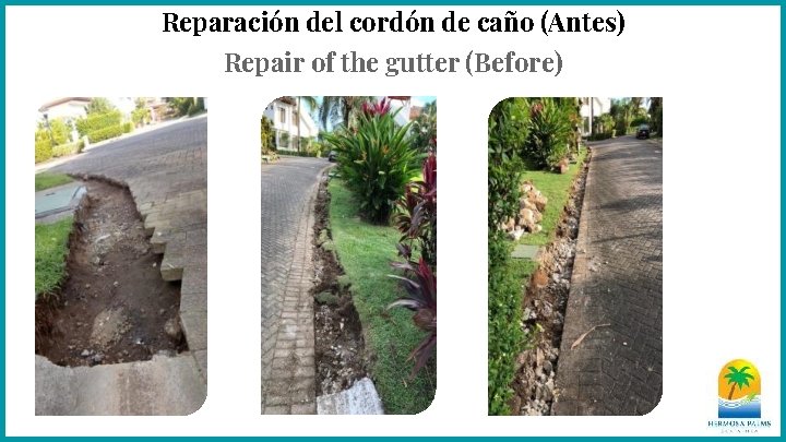 Reparación del cordón de caño (Antes) Repair of the gutter (Before) 