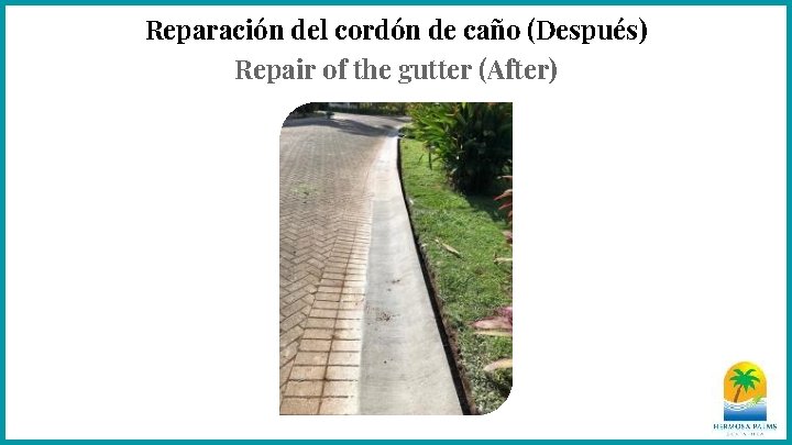 Reparación del cordón de caño (Después) Repair of the gutter (After) 