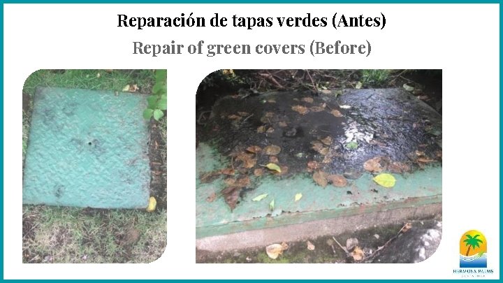 Reparación de tapas verdes (Antes) Repair of green covers (Before) 