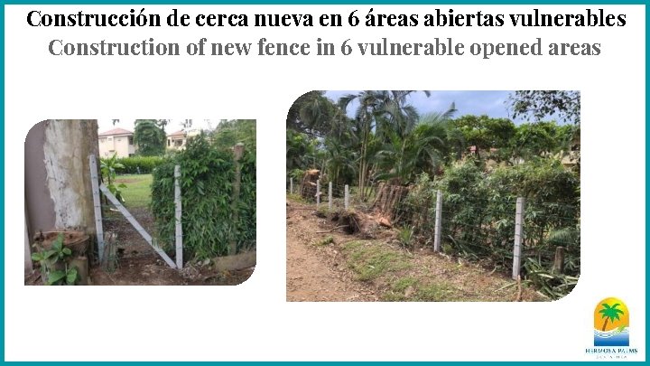 Construcción de cerca nueva en 6 áreas abiertas vulnerables Construction of new fence in