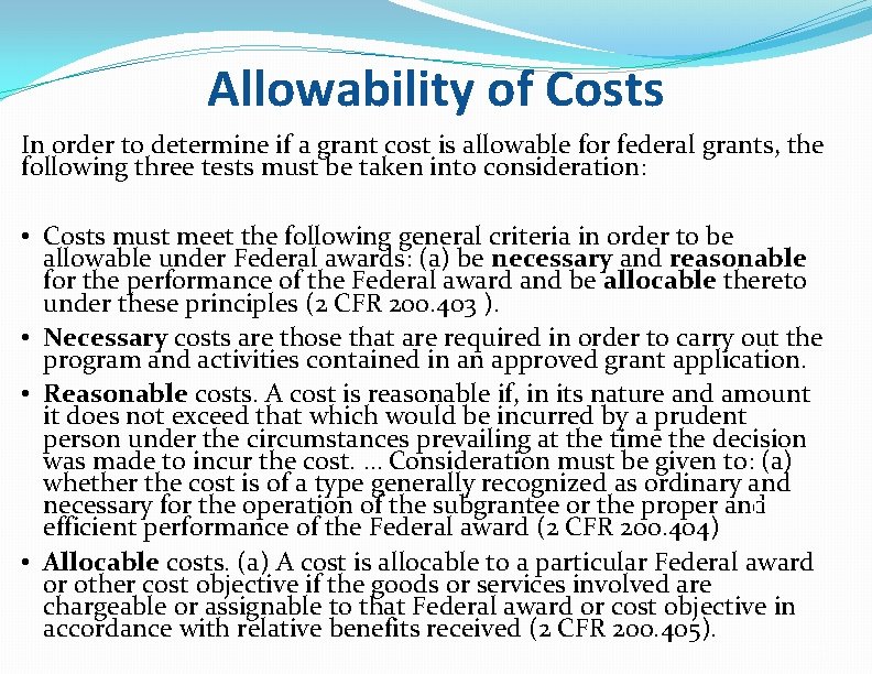 Allowability of Costs In order to determine if a grant cost is allowable for