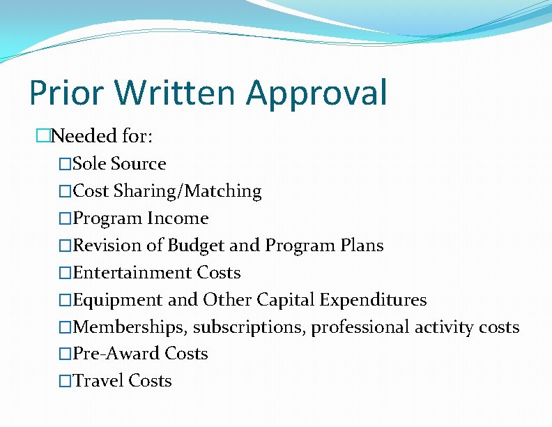 Prior Written Approval �Needed for: �Sole Source �Cost Sharing/Matching �Program Income �Revision of Budget