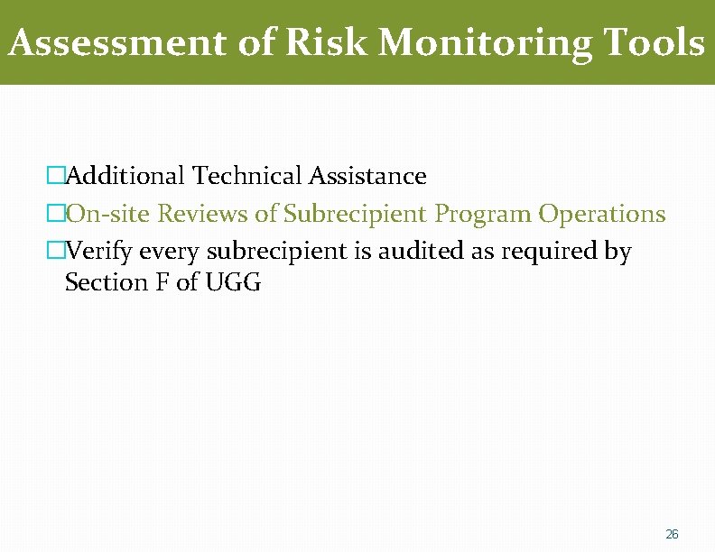 Assessment of Risk Monitoring Tools �Additional Technical Assistance �On-site Reviews of Subrecipient Program Operations