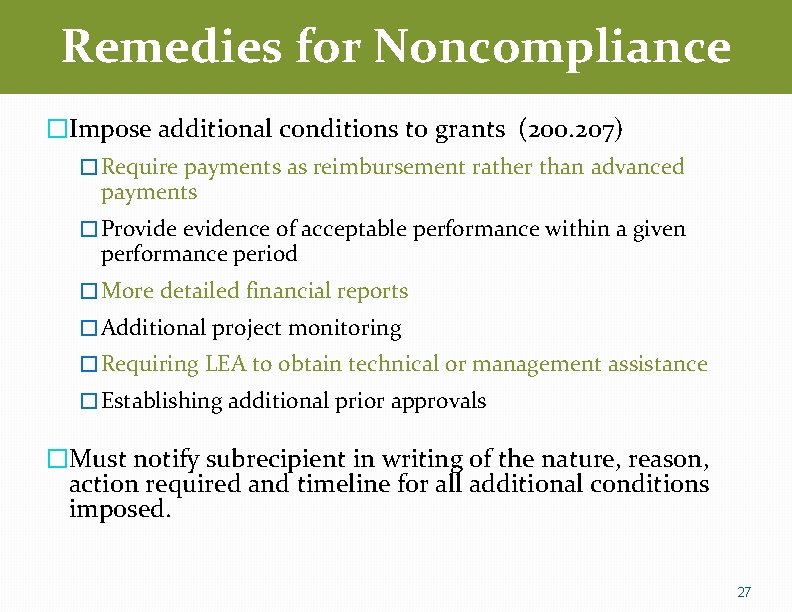 Remedies for Noncompliance �Impose additional conditions to grants (200. 207) � Require payments as