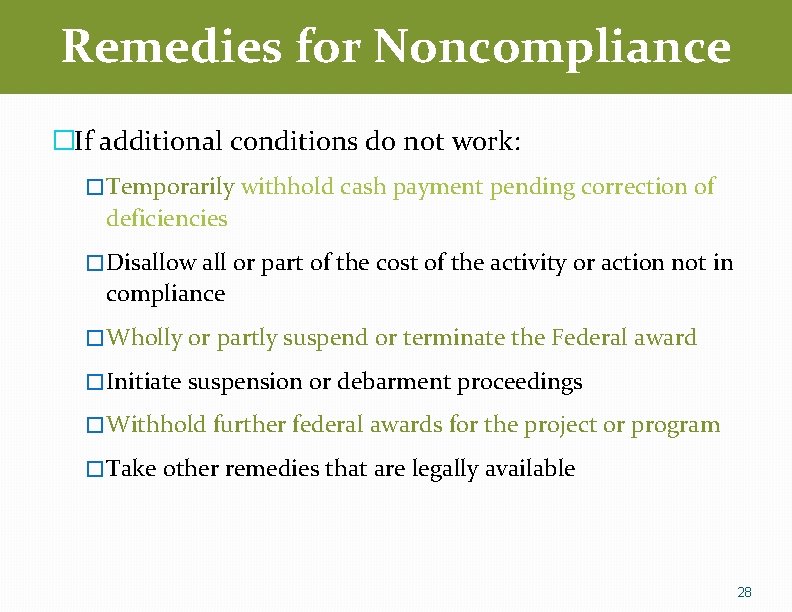 Remedies for Noncompliance �If additional conditions do not work: � Temporarily withhold cash payment
