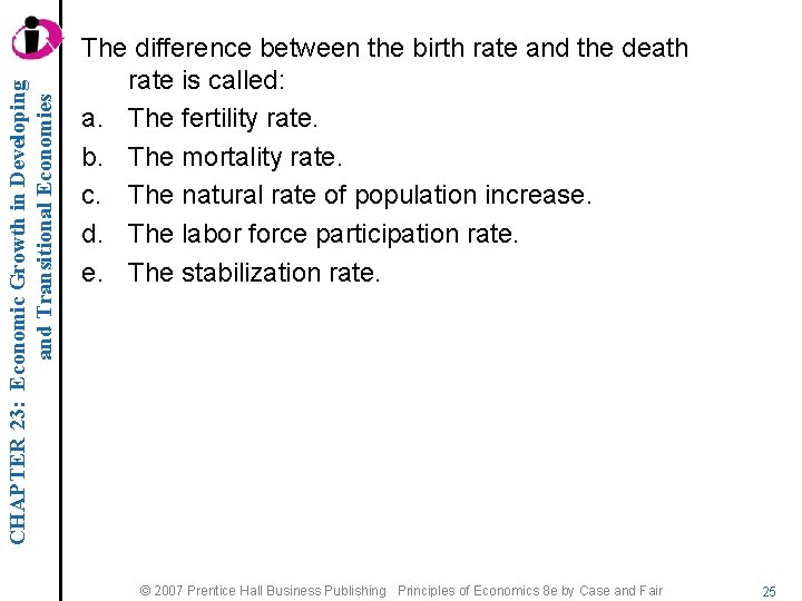 CHAPTER 23: Economic Growth in Developing and Transitional Economies The difference between the birth