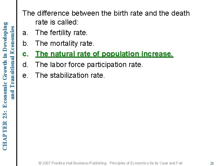 CHAPTER 23: Economic Growth in Developing and Transitional Economies The difference between the birth