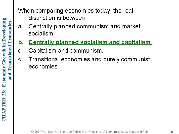 CHAPTER 23: Economic Growth in Developing and Transitional Economies When comparing economies today, the