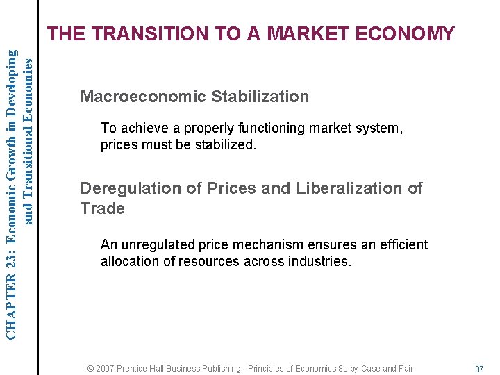 CHAPTER 23: Economic Growth in Developing and Transitional Economies THE TRANSITION TO A MARKET